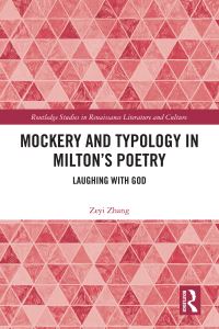 Book Cover for Mockery and Typology in Milton's Poetry by Zeyi Zhang