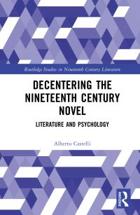 Book Cover for Decentering the Nineteenth Century Novel by Alberto Castelli