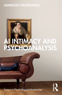 Book Cover for AI Intimacy and Psychoanalysis by Agnieszka Piotrowska