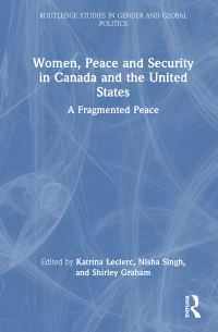 Book Cover for Women, Peace and Security in Canada and the United States by Katrina Leclerc, Nisha Singh, Shirley Graham