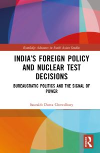Book Cover for India's Foreign Policy and Nuclear Test Decisions by Saurabh Dutta Chowdhury