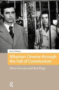 Book Cover for Albanian Cinema Through the Fall of Communism by Bruce Williams