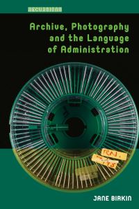 Book Cover for Archive, Photography and the Language of Administration by Jane Birkin