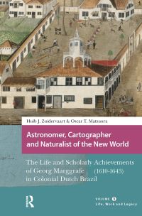 Book Cover for Astronomer, Cartographer and Naturalist of the New World Volume 1 Life, Work and Legacy by H J Zuidervaart, Oscar Toshiaki Matsuura