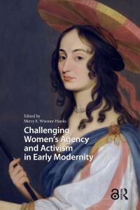 Book Cover for Challenging Women's Agency and Activism in Early Modernity by Merry E WiesnerHanks