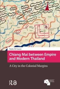 Book Cover for Chiang Mai Between Empire and Modern Thailand by Taylor M Easum