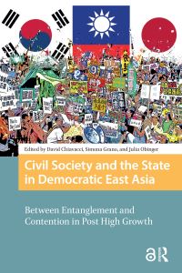 Book Cover for Civil Society and the State in Democratic East Asia by David Chiavacci, Simona Alba Grano, Julia Obinger