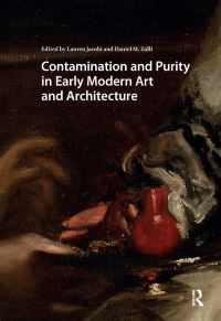 Book Cover for Contamination and Purity in Early Modern Art and Architecture by Lauren Jacobi, Daniel M Zolli
