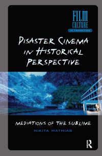 Book Cover for Disaster Cinema in Historical Perspective by Nikita Mathias