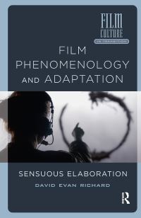 Book Cover for Film Phenomenology and Adaptation by David Evan Richard