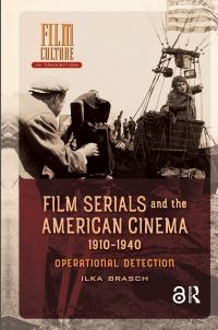 Book Cover for Film Serials and the American Cinema, 1910-1940 by Ilka Brasch