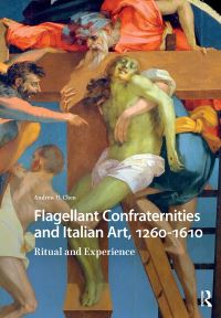 Book Cover for Flagellant Confraternities and Italian Art, 1260-1610 by Andrew Chen