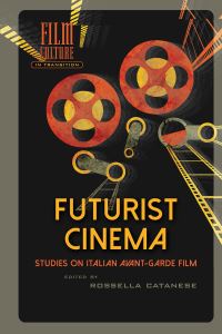 Book Cover for Futurist Cinema by Rossella Catanese