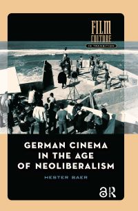 Book Cover for German Cinema in the Age of Neoliberalism by Hester Baer