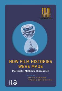 Book Cover for How Film Histories Were Made by Malte Hagener, Yvonne Zimmermann