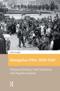 Book Cover for Hungarian Film, 1929-1947 by Gábor Gergely