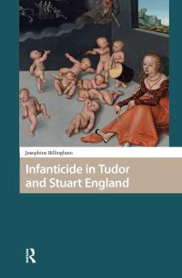 Book Cover for Infanticide in Tudor and Stuart England by Josephine Billingham