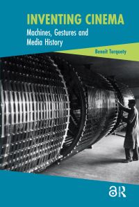 Book Cover for Inventing Cinema by Benoît Turquety