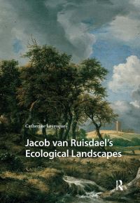 Book Cover for Jacob Van Ruisdael's Ecological Landscapes by Catherine Levesque