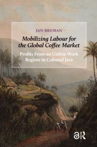 Book Cover for Mobilizing Labour for the Global Coffee Market by Jan Breman