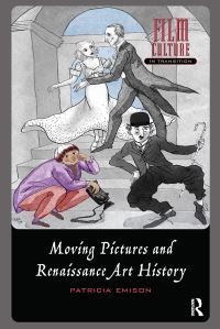 Book Cover for Moving Pictures and Renaissance Art History by Patricia Emison