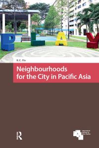 Book Cover for Neighbourhoods for the City in Pacific Asia by KongChong Ho