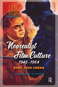 Book Cover for Neorealist Film Culture, 1945-1954 by Francesco Pitassio