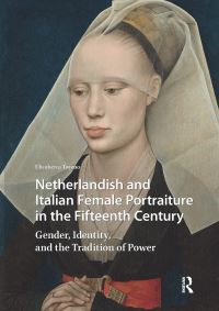Book Cover for Netherlandish and Italian Female Portraiture in the Fifteenth Century by Elisabetta Toreno