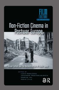 Book Cover for Non-Fiction Cinema in Postwar Europe by Lucie Cesálková, Johannes PraetoriusRhein, Perrine Val, Paolo Villa