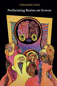 Book Cover for Performing Brains on Screen by Fernando Vidal
