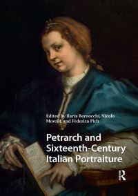 Book Cover for Petrarch and Sixteenth-Century Italian Portraiture by Ilaria Bernocchi, Nicolò Morelli, Federica Pich
