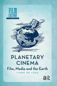 Book Cover for Planetary Cinema by Tiago De Luca