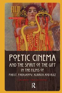 Book Cover for Poetic Cinema and the Spirit of the Gift in the Films of Pabst, Parajanov, Kubrick and Ruiz by Laleen Jayamanne