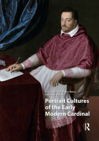 Book Cover for Portrait Cultures of the Early Modern Cardinal by Piers BakerBates, Irene Brooke