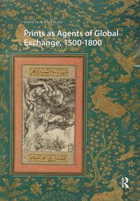 Book Cover for Prints as Agents of Global Exchange by Heather Madar