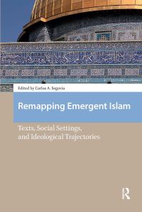 Book Cover for Remapping Emergent Islam by Carlos A Segovia