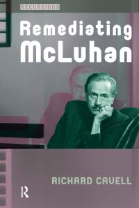 Book Cover for Remediating McLuhan by Richard Cavell