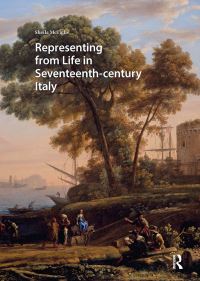 Book Cover for Representing from Life in Seventeenth-Century Italy by Sheila McTighe