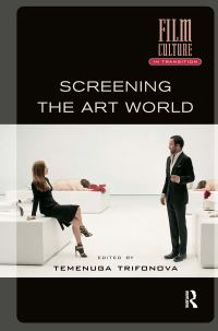 Book Cover for Screening the Art World by Temenuga Trifonova