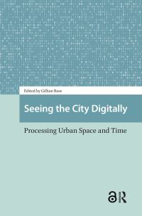 Book Cover for Seeing the City Digitally by Gillian Rose