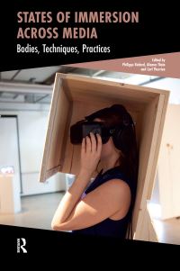 Book Cover for States of Immersion Across Media by Philippe Bédard, Alanna Michael Thain, Carl Therrien