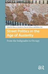 Book Cover for Street Politics in the Age of Austerity by Marcos Ancelovici, Pascale Dufour