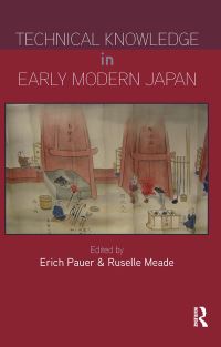 Book Cover for Technical Knowledge in Early Modern Japan by Erich Pauer, Ruselle Meade