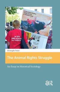 Book Cover for The Animal Rights Struggle by Christophe Traïni