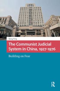 Book Cover for The Communist Judicial System in China, 1927-1976 by Qiang Fang