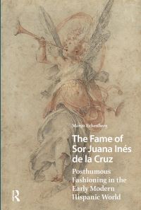 Book Cover for The Fame of Sor Juana Inés De La Cruz by Margo Echenberg