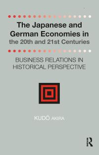 Book Cover for The Japanese and German Economies in the 20th and 21st Centuries by Kudo Akira