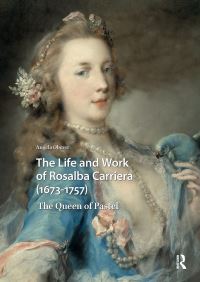 Book Cover for The Life and Work of Rosalba Carriera (1673-1757) by Angela Oberer