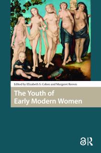 Book Cover for The Youth of Early Modern Women by Elizabeth Storr Cohen, Margaret Louise Reeves