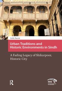 Book Cover for Urban Traditions and Historic Environments in Sindh by Anila Naeem
